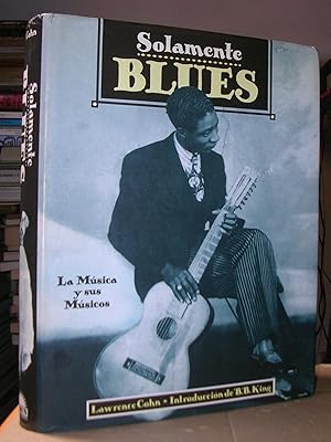 Image du vendeur pour SOLAMENTE BLUES. La msica y sus msicos. Prefacio de B.B. King. mis en vente par LLIBRES del SENDERI