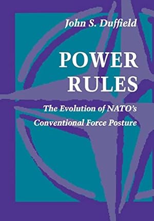 Seller image for Power Rules: Evolution of NATO's Conventional Force Posture: The Evolution of NATO  s Conventional Force Posture for sale by WeBuyBooks