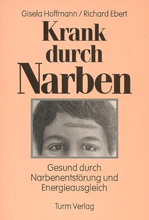 Bild des Verkufers fr Krank durch Narben: Gesund durch Narbenentstrung und Energieausgleich zum Verkauf von Bcherbazaar