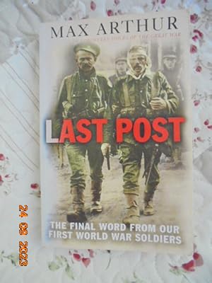 Image du vendeur pour Last Post : The Final Word From Our First World War Soldiers mis en vente par Les Livres des Limbes