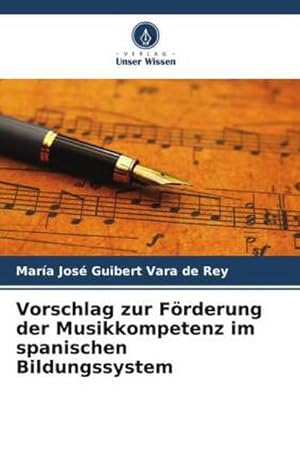 Imagen del vendedor de Vorschlag zur Frderung der Musikkompetenz im spanischen Bildungssystem a la venta por BuchWeltWeit Ludwig Meier e.K.