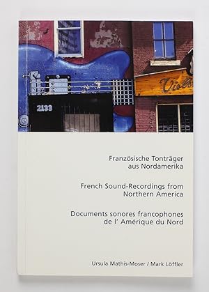 Seller image for Franzsische Tontrger aus Nordamerika / French Sound-Recordings from Northern America / Documents sonores francophones de l Amerique du Nord for sale by Buchkanzlei