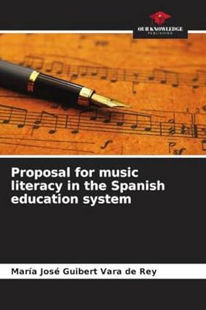 Imagen del vendedor de Proposal for music literacy in the Spanish education system a la venta por BuchWeltWeit Ludwig Meier e.K.