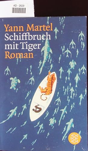 Bild des Verkufers fr Schiffbruch mit Tiger. Roman. zum Verkauf von Antiquariat Bookfarm