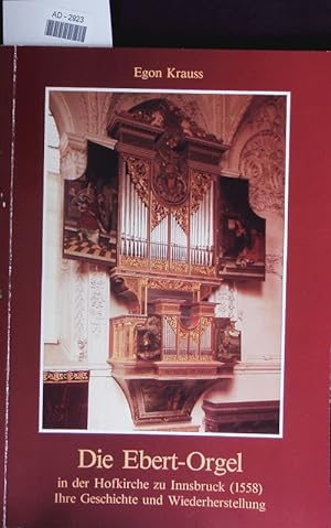Bild des Verkufers fr Die Ebert-Orgel in der Hofkirche zu Innsbruck (1558). Ihre Geschichte u. Wiederherstellung. zum Verkauf von Antiquariat Bookfarm