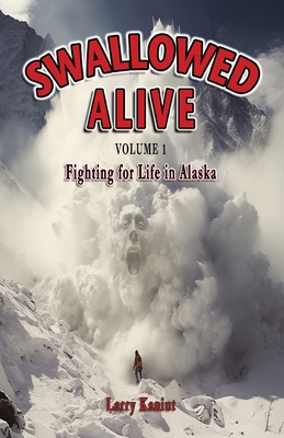 Bild des Verkufers fr Swallowed Alive, Volume 1: Fighting for Life in Alaska (Paperback or Softback) zum Verkauf von BargainBookStores