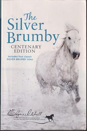 Seller image for Silver Brumby Centenary Edition Contains; The Silver Brumby , Silver Brumby's Daughter, Silver Brumbies of the South and Silver Brumby Kingdom. for sale by Caerwen Books