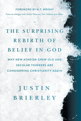 Seller image for The Surprising Rebirth of Belief in God: Why New Atheism Grew Old and Secular Thinkers Are Considering Christianity Again (Paperback or Softback) for sale by BargainBookStores