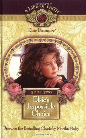 Image du vendeur pour Elsie's Impossible Choice (Life of Faith): Book 2: No. 7 (Life of Faith: Elsie Dinsmore Series) mis en vente par WeBuyBooks