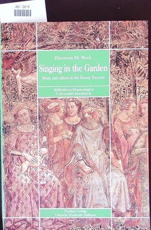 Singing in the garden. Music and culture in the Tuscan Trecento.