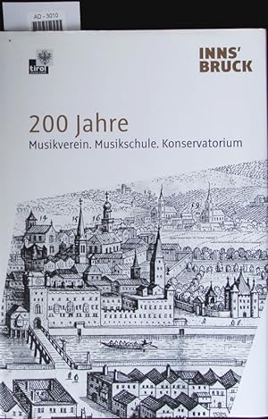 Bild des Verkufers fr 200 Jahre Musikverein, Musikschule, Konservatorium in Innsbruck. zum Verkauf von Antiquariat Bookfarm