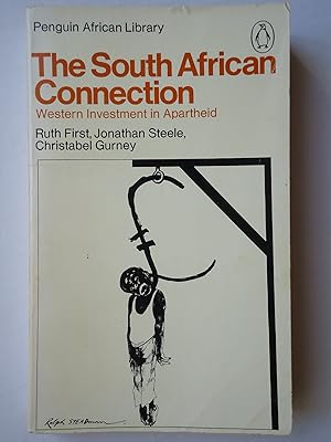 Image du vendeur pour THE SOUTH AFRICAN CONNECTION. Western Investment in Apartheid. (Penguin African Library) mis en vente par GfB, the Colchester Bookshop