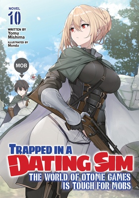 Seller image for Trapped in a Dating Sim: The World of Otome Games Is Tough for Mobs (Light Novel) Vol. 10 (Paperback or Softback) for sale by BargainBookStores