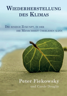 Seller image for Wiederherstellung des Klimas: Die einzige Zukunft, in der die Menschheit �berleben kann (Paperback or Softback) for sale by BargainBookStores