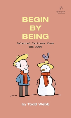 Image du vendeur pour Begin By Being: Selected Cartoons from THE POET - Volume 6 (Paperback or Softback) mis en vente par BargainBookStores