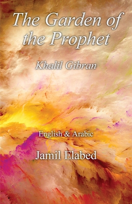 Seller image for The Garden of the Prophet: Bilingual, English with Arabic translation (Paperback or Softback) for sale by BargainBookStores