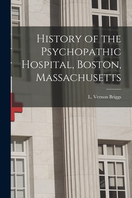 Seller image for History of the Psychopathic Hospital, Boston, Massachusetts (Paperback or Softback) for sale by BargainBookStores