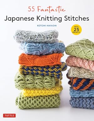 Bild des Verkufers fr 55 Fantastic Japanese Knitting Stitches: (Includes 25 Projects) (Hardback or Cased Book) zum Verkauf von BargainBookStores