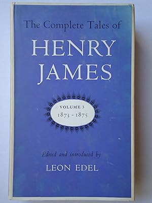 Imagen del vendedor de THE COMPLETE TALES OF HENRY JAMES 3. 1873-1875 a la venta por GfB, the Colchester Bookshop