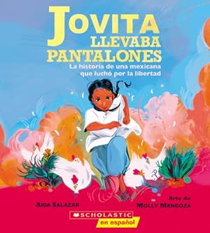 Seller image for Jovita Llevaba Pantalones: La Historia de Una Mexicana Que Luch� Por La Libertad (Jovita Wore Pants) (Paperback or Softback) for sale by BargainBookStores