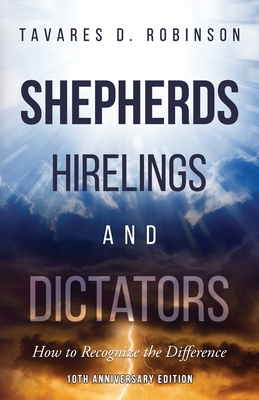 Seller image for Shepherds, Hirelings and Dictators, 10th Anniversary Edition: How to Recognize the Difference (Paperback or Softback) for sale by BargainBookStores