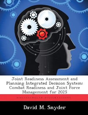 Seller image for Joint Readiness Assessment and Planning Integrated Decision System: Combat Readiness and Joint Force Management for 2025 (Paperback or Softback) for sale by BargainBookStores