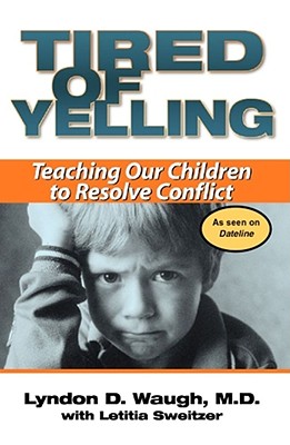 Bild des Verkufers fr Tired of Yelling: Teaching Our Children to Resolve Conflict (Paperback or Softback) zum Verkauf von BargainBookStores
