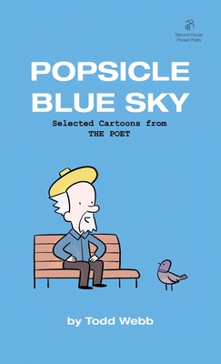 Image du vendeur pour Popsicle Blue Sky: Selected Cartoons from THE POET - Volume 1 (Paperback or Softback) mis en vente par BargainBookStores