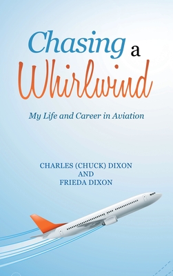 Image du vendeur pour Chasing a Whirlwind: My Life and Career in Aviation (Hardback or Cased Book) mis en vente par BargainBookStores