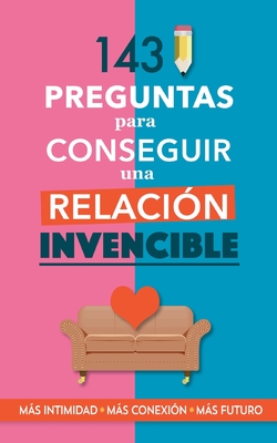 Immagine del venditore per 143 preguntas para conseguir una relaci�n invencible: Un libro para parejas que transformar� vuestra relaci�n. Terapia de pareja a trav�s de preguntas (Paperback or Softback) venduto da BargainBookStores