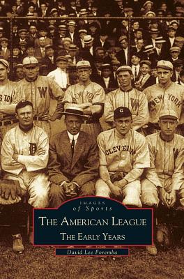 Imagen del vendedor de American League; The Early Years 1901-1920: Images of Sports (Hardback or Cased Book) a la venta por BargainBookStores