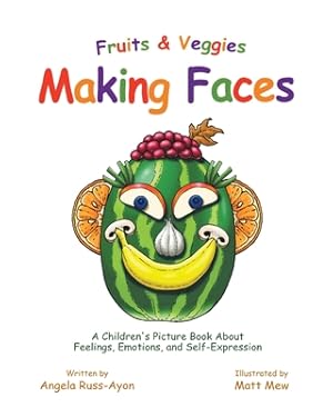 Bild des Verkufers fr Fruits and Veggies Making Faces: A Children's Picture Book About Feelings, Emotions, and Self-Expression (Paperback or Softback) zum Verkauf von BargainBookStores