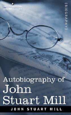 Bild des Verkufers fr Autobiography of John Stuart Mill (Paperback or Softback) zum Verkauf von BargainBookStores