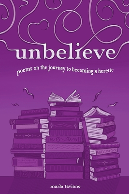 Immagine del venditore per unbelieve: poems on the journey to becoming a heretic (Paperback or Softback) venduto da BargainBookStores