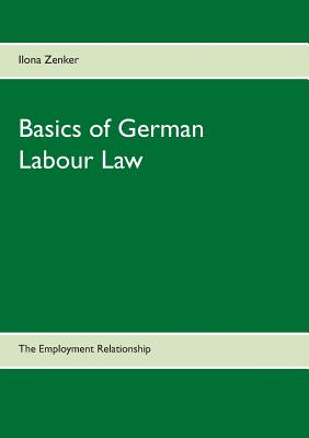 Image du vendeur pour Basics of German Labour Law: The Employment Relationship (Paperback or Softback) mis en vente par BargainBookStores