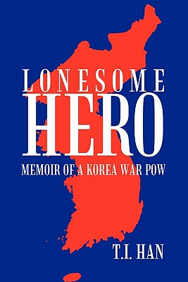 Bild des Verkufers fr Lonesome Hero: Memoir of a Korea War POW (Paperback or Softback) zum Verkauf von BargainBookStores