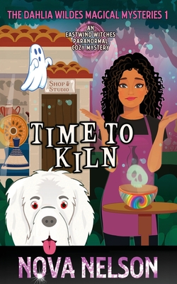 Imagen del vendedor de Time To Kiln: An Eastwind Witches Paranormal Cozy Mystery (Paperback or Softback) a la venta por BargainBookStores