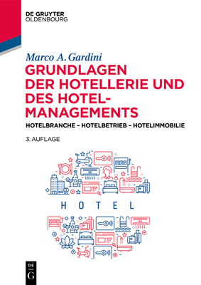 Seller image for Grundlagen Der Hotellerie Und Des Hotelmanagements: Hotelbranche - Hotelbetrieb - Hotelimmobilie (Paperback or Softback) for sale by BargainBookStores