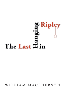 Imagen del vendedor de The Last Hanging in Ripley (Paperback or Softback) a la venta por BargainBookStores