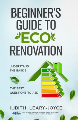 Imagen del vendedor de Beginners Guide to Eco Renovation: Understand the Basics and the Best Questions to Ask (Paperback or Softback) a la venta por BargainBookStores
