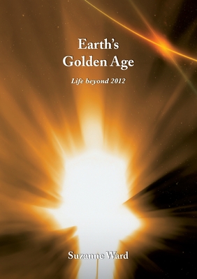 Bild des Verkufers fr Earth's Golden Age: Life beyond 2012 (Paperback or Softback) zum Verkauf von BargainBookStores