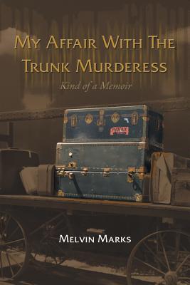 Bild des Verkufers fr My Affair with the Trunk Murderess: Kind of a Memoir (Paperback or Softback) zum Verkauf von BargainBookStores