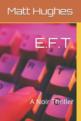 Seller image for E.F.T.: A Noir Thriller (Paperback or Softback) for sale by BargainBookStores