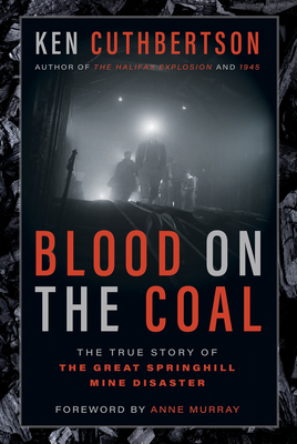 Image du vendeur pour Blood on the Coal: The True Story of the Great Springhill Mine Disaster (Hardback or Cased Book) mis en vente par BargainBookStores