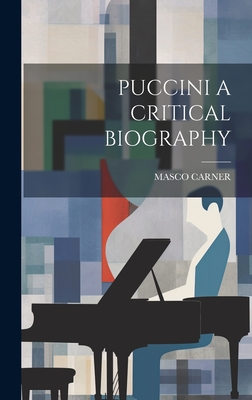 Immagine del venditore per Puccini a Critical Biography (Hardback or Cased Book) venduto da BargainBookStores