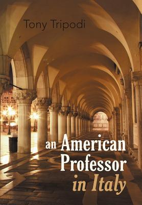 Seller image for An American Professor in Italy (Hardback or Cased Book) for sale by BargainBookStores