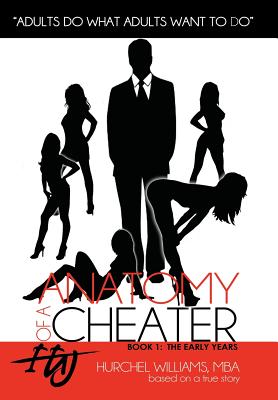 Seller image for Anatomy of a Cheater: Book 1: The Early Years (Hardback or Cased Book) for sale by BargainBookStores