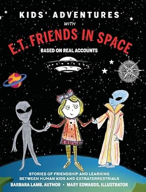 Image du vendeur pour Kids' Adventures With E.T. Friends in Space: Based on Real Accounts (Hardback or Cased Book) mis en vente par BargainBookStores