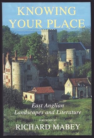 Bild des Verkufers fr Knowing Your Place. East Anglian Landscapes and Literature. zum Verkauf von CHILTON BOOKS