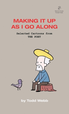 Image du vendeur pour Making It Up As I Go Along: Selected Cartoons from THE POET - Volume 8 (Paperback or Softback) mis en vente par BargainBookStores